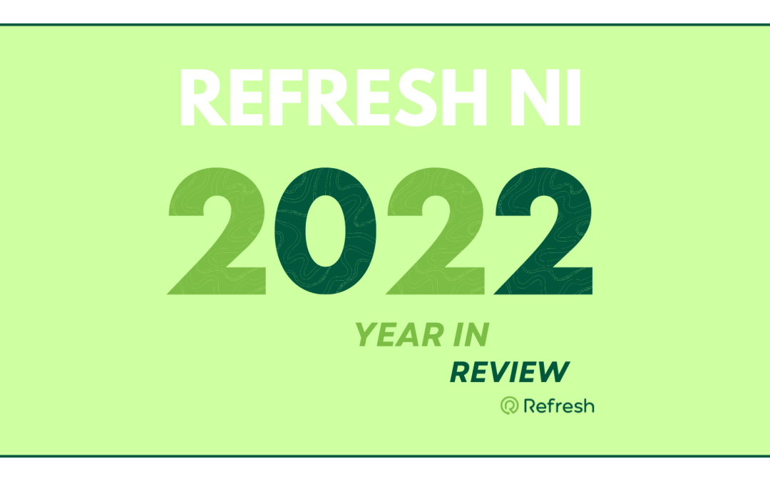 Refresh NI 2022 Year In Review.