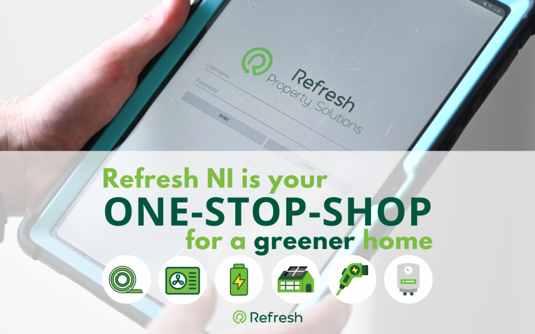 Refresh NI is your one-stop-shop for a greener home.