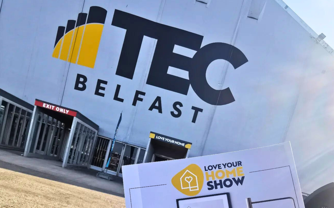 Love Your Home Show Belfast
